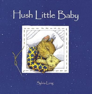 Hush Little Baby by Sylvia Long 2002, Board Book