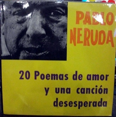 PABLO NERUDA 20 POEMAS DE AMOR Y MEGA RARE EDITION LP