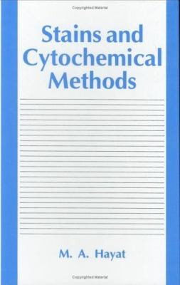 Stains and Cytochemical Methods by M. A. Hayat 1993, Hardcover