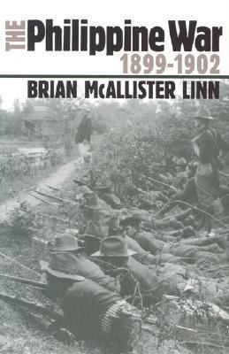 The Philippine War, 1899 1902 by Brian McAllister Linn 2004, Hardcover 