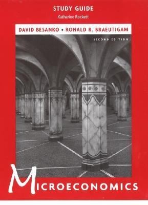 Microeconomics by David Besanko and Ronald R. Braeutigam 2005 