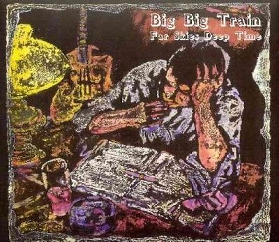 BIG BIG TRAIN   FAR SKIES DEEP TIME   NEW CD