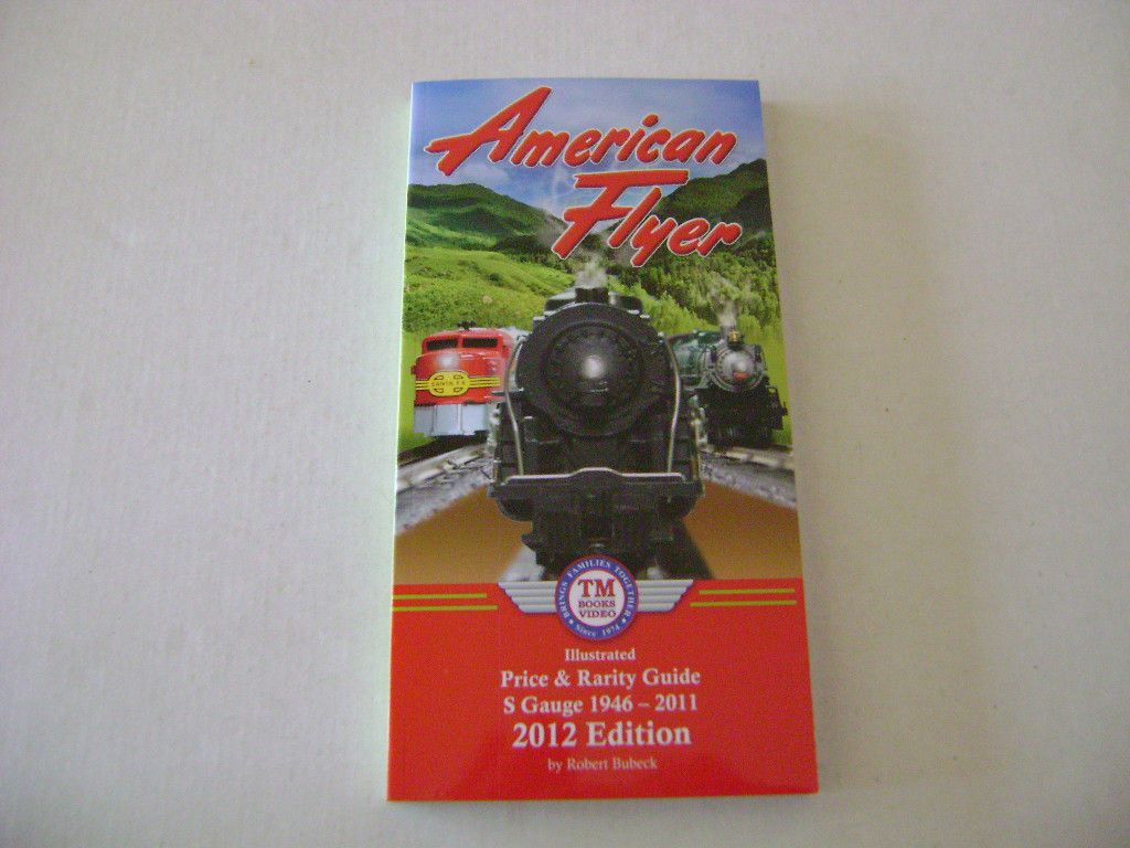 American Flyer Price & Rarity Guide 2012 Edition S Gauge 1946 2011 by 