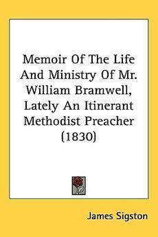   of Mr William Bramwell Lately An Itinerant Met 143722007X