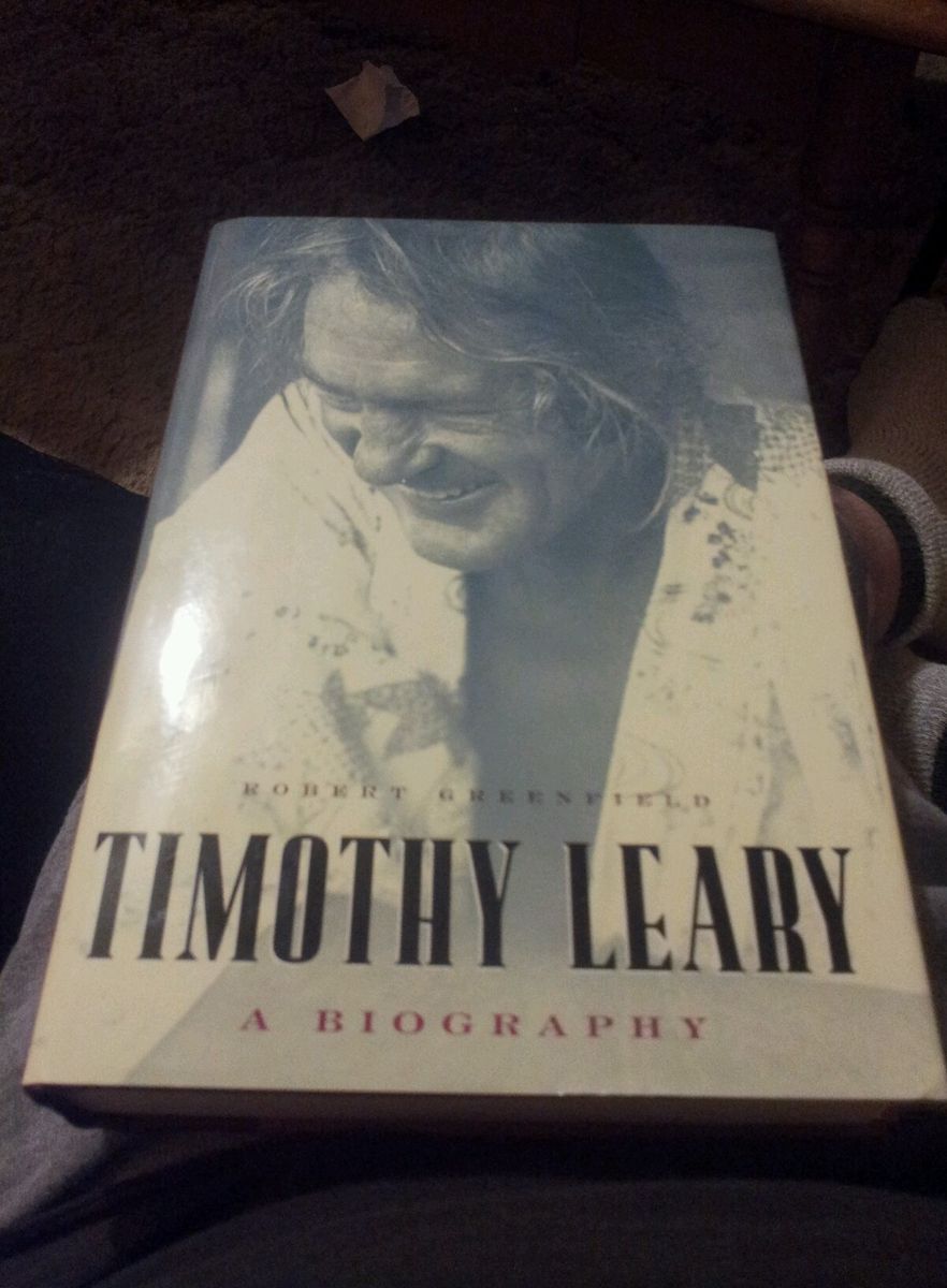 Timothy Leary A Biography by Robert Greenfield 2006 Hardcover First