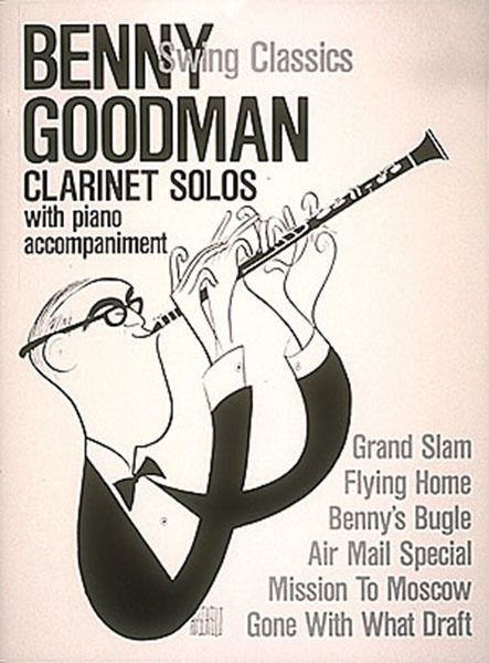Benny Goodman Swing Classics Clarinet Sheet Music Book