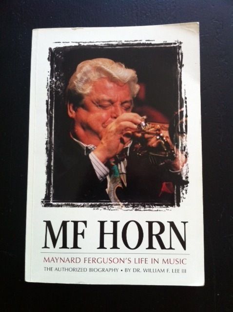Maynard Ferguson MF Horn The Biography Autographed