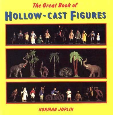 Great Book of Hollow Cast Figures by Norman Joplin 1993, Hardcover