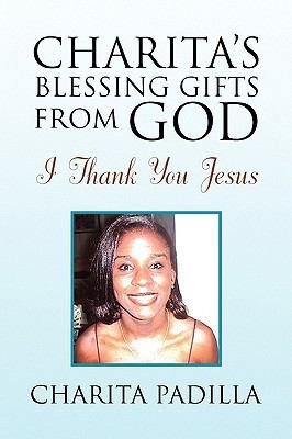 Charitas Blessing Gifts from God I Thank You Jesus by Charita Padilla