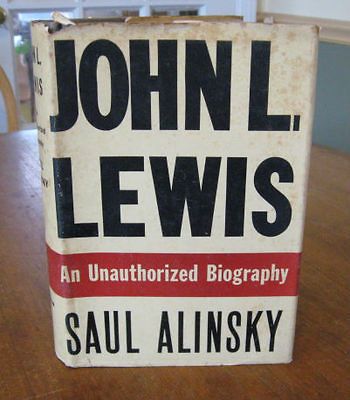 biography of labor leader JOHN L. LEWIS by SAUL ALINSKY first edition