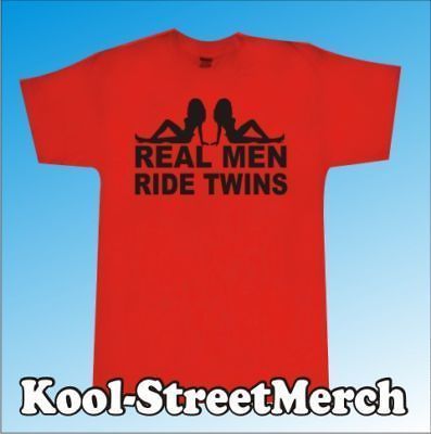 Real Men Ride Twins T Shirt All Sizes